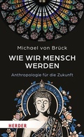 Cover: Wie wir Mensch werden - Verlag Herder