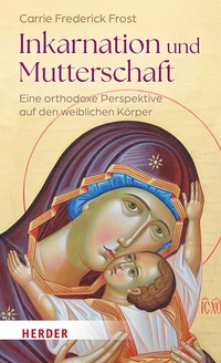 Abbildung von: Inkarnation und Mutterschaft - Verlag Herder