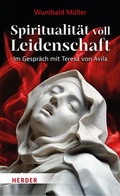 Cover: Spiritualit&auml;t voll Leidenschaft - Verlag Herder