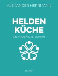 Abbildung von: Heldenküche - Die Hausärzte-Edition - Plassen Verlag