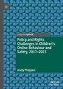 Cover: Policy and Rights Challenges in Children's Online Behaviour and Safety, 2017-2023 - Palgrave Macmillan