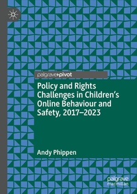 Enlarge image Cover: Policy and Rights Challenges in Children's Online Behaviour and Safety, 2017-2023 - Palgrave Macmillan