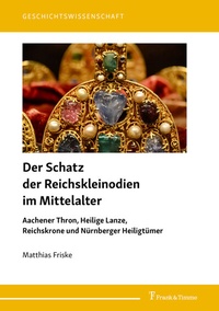 Abbildung von: Der Schatz der Reichskleinodien im Mittelalter - Frank & Timme