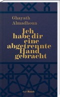 Cover: Ich habe dir eine abgetrennte Hand gebracht - Karl Rauch Verlag GmbH & Co. KG