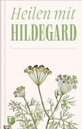 Abbildung von: Heilen mit Hildegard - Jan Thorbecke Verlag