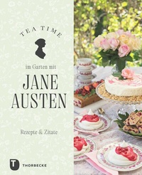Abbildung von: Tea Time im Garten mit Jane Austen - Jan Thorbecke Verlag