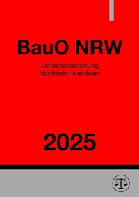 Abbildung von: Landesbauordnung Nordrhein-Westfalen - BauO NRW 2025 - epubli