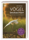 Cover: V&ouml;gel beobachten und ihre Lebensr&auml;ume kennenlernen - Dorling Kindersley Verlag
