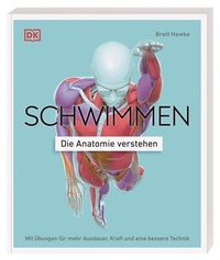 Abbildung von: Schwimmen - Die Anatomie verstehen - Dorling Kindersley Verlag
