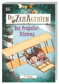 Cover: Die Zeit-Agenten 1. Das Propeller-Dilemma - Dorling Kindersley Verlag