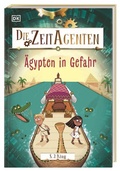 Cover: Die Zeit-Agenten 4. &Auml;gypten in Gefahr - Dorling Kindersley Verlag