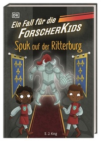 Abbildung von: Ein Fall für die Forscher-Kids 10. Spuk auf der Ritterburg - Dorling Kindersley Verlag