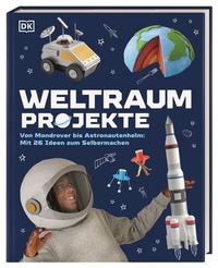 Abbildung von: Weltraum-Projekte - Dorling Kindersley Verlag