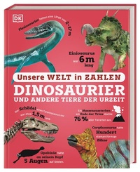 Abbildung von: Unsere Welt in Zahlen. Dinosaurier und andere Tiere der Urzeit - Dorling Kindersley Verlag