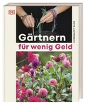 Cover: G&auml;rtnern f&uuml;r wenig Geld - Dorling Kindersley Verlag