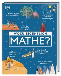 Abbildung von: Wozu eigentlich Mathe? - Dorling Kindersley Verlag