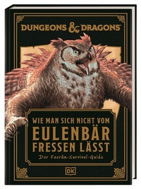Abbildung von: Dungeons & Dragons: Wie man sich nicht vom Eulenbär fressen lässt - Dorling Kindersley Verlag