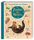 Cover: Tiergeschichten zum Tr&auml;umen. Zauber des Meeres - Dorling Kindersley Verlag