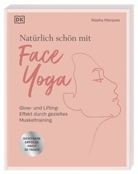Abbildung von: Natürlich schön mit Face Yoga - Dorling Kindersley Verlag