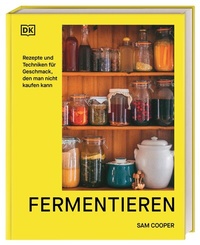 Abbildung von: Fermentieren. Rezepte und Techniken für Geschmack, den man nicht kaufen kann - Dorling Kindersley Verlag