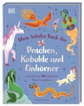 Cover: Mein liebstes Buch der Drachen, Kobolde und Einh&ouml;rner - Dorling Kindersley Verlag