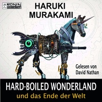 Abbildung von: Hard-boiled Wonderland und das Ende der Welt - Ronin-Hörverlag, ein Imprint von Omondi GmbH