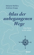 Cover: Atlas der unbegangenen Wege - bene!