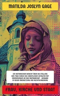 Cover: Frau, Kirche und Staat - Neu &uuml;bersetzt Verlag