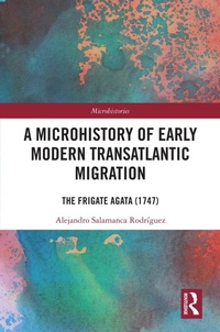 Abbildung von: A Microhistory of Early Modern Transatlantic Migration - Routledge