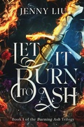 Cover: Let It Burn to Ash - Jenny Liu