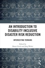 Cover: An Introduction to Disability Inclusive Disaster Risk Reduction - Routledge