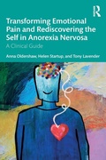 Cover: Transforming Emotional Pain and Rediscovering the Self in Anorexia Nervosa - Routledge