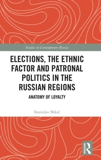 Abbildung von: Elections, the Ethnic Factor and Patronal Politics in the Russian Regions - Routledge