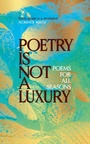 Cover: Poetry Is Not a Luxury - Simon + Schuster LLC