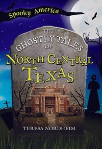 Abbildung von: The Ghostly Tales of North Central Texas - Arcadia Children's Books