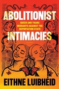 Cover: Abolitionist Intimacies - Duke University Press