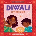 Cover: Diwali: Love and Light (An Our Neighborhood Series Board Book for Toddlers Celebrating Hindu Culture) - Little Bee Books Inc.