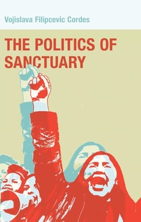 Abbildung von: The Politics of Sanctuary - Cornell University Press