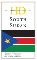 Cover: Historical Dictionary of South Sudan - Rowman & Littlefield Publishers