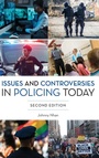 Cover: Issues and Controversies in Policing Today - Rowman & Littlefield Publishers