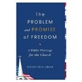 Cover: The Problem and Promise of Freedom - Baker Academic, Div of Baker Publishing Group