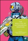 Cover: The Realities of Autonomous Weapons - Bristol University Press