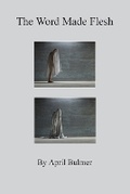 Cover: The Word Made Flesh - Ardith Publishing