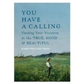 Cover: You Have a Calling - Brazos Press, Div of Baker Publishing Group