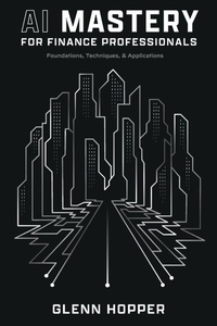 Enlarge image Cover: AI Mastery for Finance Professionals - Leaders Press SRL