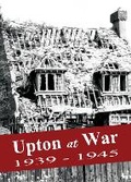 Cover: Upton at War 1939-1945 - Upton in the Hundred of Wirral Publications