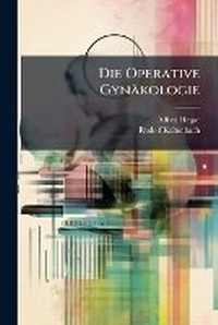 Enlarge image Cover: Die Operative Gynakologie - Nabu Press