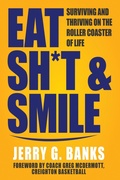 Cover: Eat Sh*t & Smile: Surviving and Thriving on the Roller Coaster of Life - Peacock Proud Press