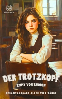 Abbildung von: Der Trotzkopf - Gesamtausgabe mit allen vier Bänden - Novelaris Verlag