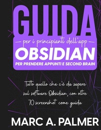 Abbildung von: Guida per i Principianti dell'App Obsidian per Prendere Appunti e Second Brain - Creafe Publishing